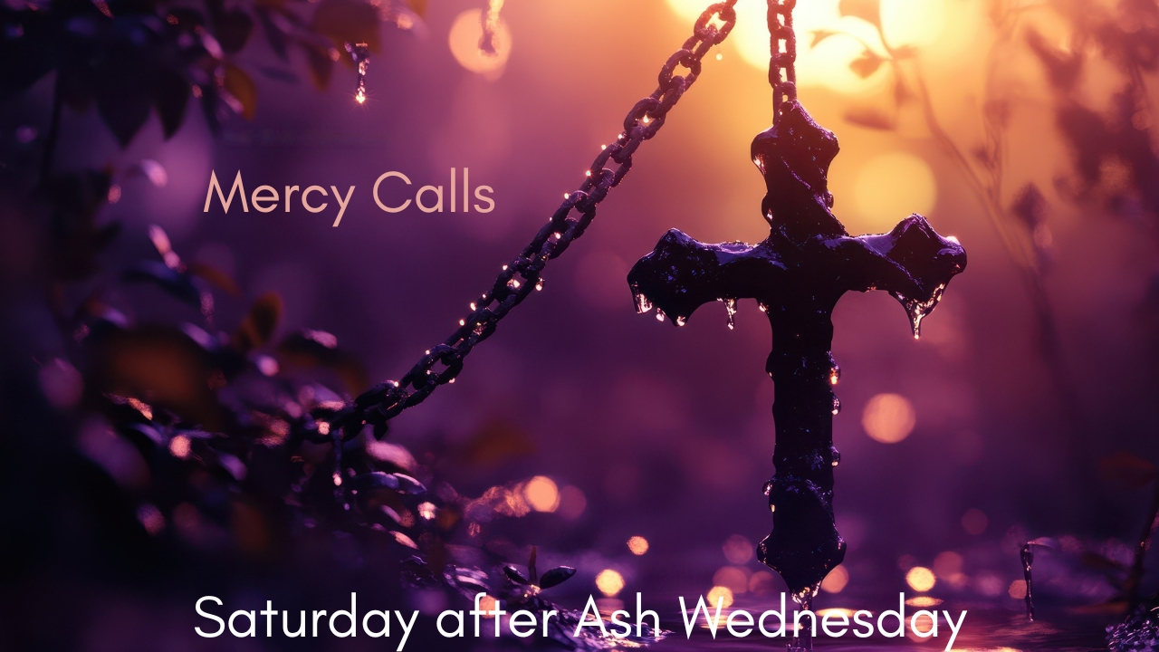 The Cross and Mercy: Healing Through Fasting | Daily Readings | March 8, 2025