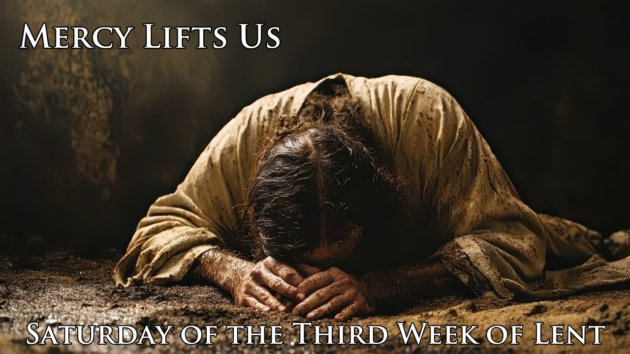 Mercy Lifts Us: A Prayer That Justifies | Daily Readings | March 29, 2025