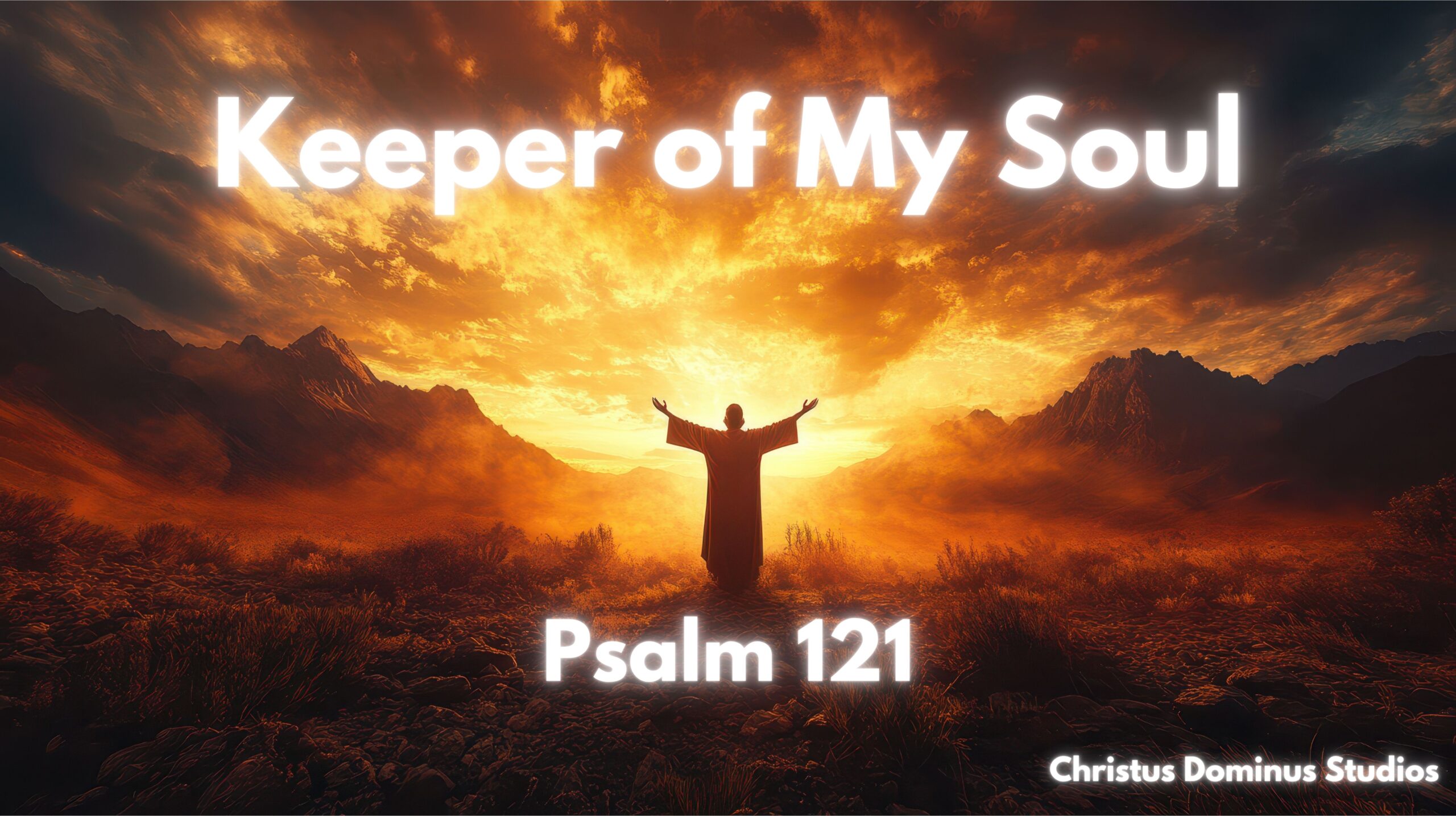 Psalm 121 – Keeper of My Soul
